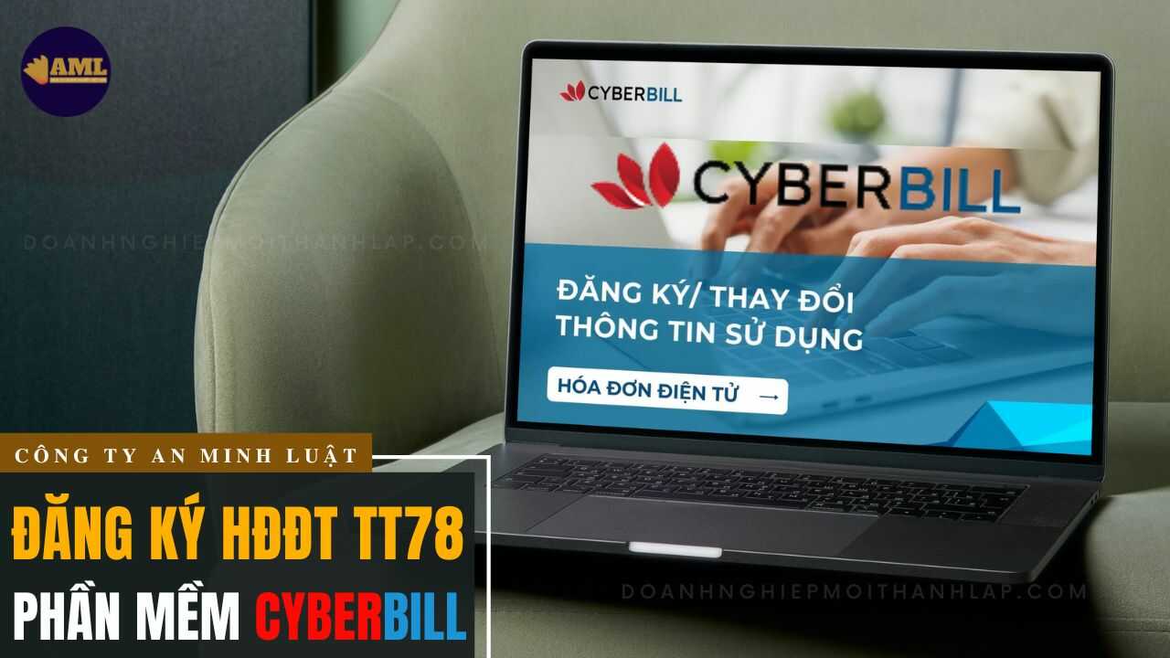 Hướng dẫn đăng ký hóa đơn điện tử CyberBill thông tư 78 