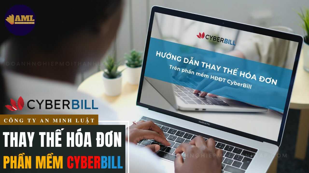 Hướng dẫn thay thế hóa đơn phần mềm Cyberbill TT78